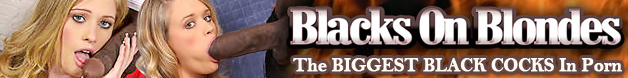 Horny blondes take big black dick at blacksonblondes.com